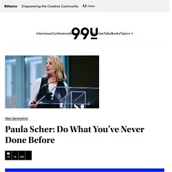Paula Scher: Do What You've Never Done Before