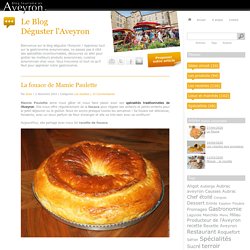 La fouace de Mamie Paulette - Déguster l'Aveyron - Le blog