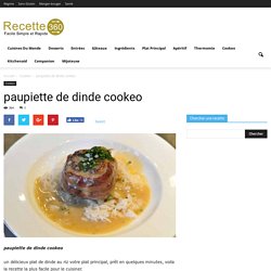 paupiette de dinde cookeo - recette plat cookeo facile.