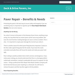 Paver Repair – Benefits & Needs – Deck & Drive Pavers, Inc