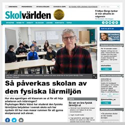 Så påverkas skolan av den fysiska lärmiljön