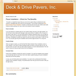 Deck & Drive Pavers, Inc.: Paver Installation – What Are The Benefits