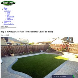 3 Paving Materials You Can Use with Synthetic Grass in Tracy