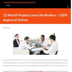 12 Month Payday Loans No Brokers –100% Approval Online