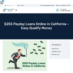 $255 Payday Loans Online in California – Easy Qualify Money