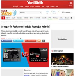 Astropay İle Paykasının Sunduğu Avantajlar Nelerdir? - Haber Sabah - Güncel, Gazete Manşetleri ve Dünya Haberleri