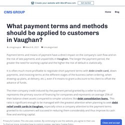 What payment terms and methods should be applied to customers in Vaughan? – CMS GROUP