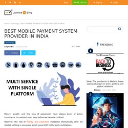 BEST MOBILE PAYMENT SYSTEM PROVIDER IN INDIA - License To Blog