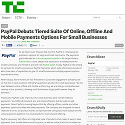 PayPal Debuts Tiered Suite Of Online, Offline And Mobile Payments Options For Small Businesses