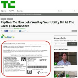 PayNearMe Now Lets You Pay Your Utility Bill At The Local 7-Eleven Store
