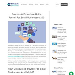 Payroll For Small Businesses: Process & Procedure Guide 2021