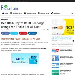 Get 100% Paytm Rs50 Recharge using Free Tricks For All User