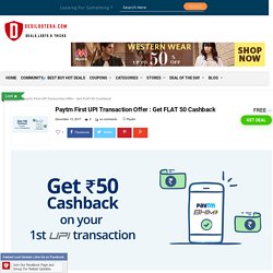 Paytm First UPI Transaction Offer : Get FLAT 50 Cashback