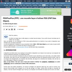 PDOPlusPlus (PPP) : une nouvelle façon d'utiliser PDO (PHP Data Object), un billet de blog de rawsrc