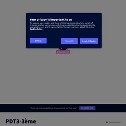 PDT3-3ème by romain.bourdel on Genially