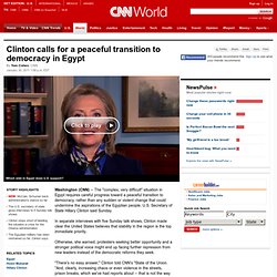 Clinton calls for a peaceful transition to democracy in Egypt