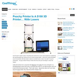 Peachy Printer Is A $100 3D Printer… With Lasers