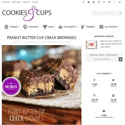 Peanut Butter Cup Crack Brownies - Cookies and Cups