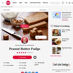 Peanut Butter Fudge Recipe : Alton Brown