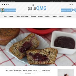 "Peanut Butter" and Jelly Stuffed Muffins - PaleOMG.com