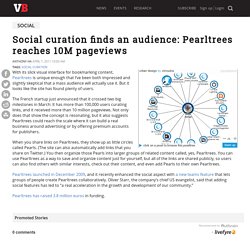 Social curation finds an audience: Pearltrees reaches 10M pageviews