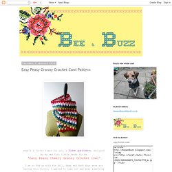 Bee and Buzz: Easy Peasy Granny Crochet Cowl Pattern