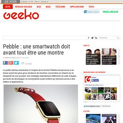 Pebble : une smartwatch doit avant tout être une montre