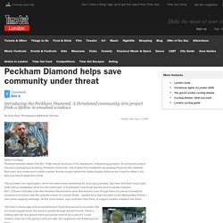 Peckham Diamond Helps Save Community Threat