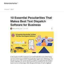 10 Essential Peculiarities That Makes Best Taxi Dispatch Software for Business