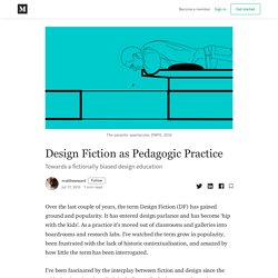 Design Fiction as Pedagogic Practice - matthewward - Medium