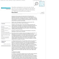 Desafíos pedagógicos de la escuela virtual.<br> Las TIC y los nuevos paradigmas educativos<br>Pedagogical Challenges of Virtual Schooling.<br> ICT and new Educational Paradigms