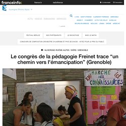 Le congrès de la pédagogie Freinet trace “un chemin vers l'émancipation” (Grenoble) - France 3 Auvergne-Rhône-Alpes