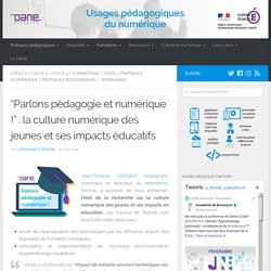 "Parlons pédagogie et numérique !" : la culture numérique des jeunes et ses impacts éducatifs