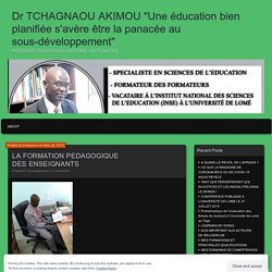 Dr TCHAGNAOU AKIMOU "Une éducation bien planifiée s'avère être la panacée au sous-développement"