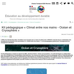 Kit pédagogique « Climat entre nos mains - Océan et Cryosphère » - Éducation au développement durable