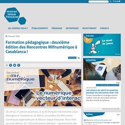 Formation pédagogique : deuxième édition des Rencontres Mlfnumérique à Casablanca ! - Mission laïque française
