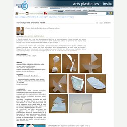 arts plastiques - InSitu - surface plane, volume, relief