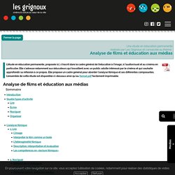 Les Grignoux - Dossiers pédagogiques - Analyse de films et éducation aux médias