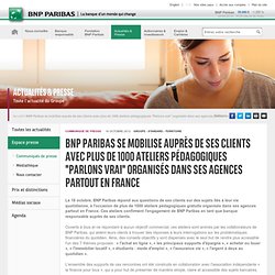 BNP Paribas se mobilise auprès de ses clients avec plus de 1000 ateliers pédagogiques "Parlons vrai" organisés dans ses agences partout en France