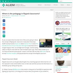 Where is the pedagogy in flipped classrooms?