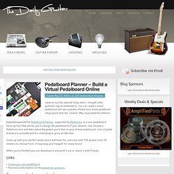 Pedalboard Planner – Build a Virtual Pedalboard Online - The Daily Guitar