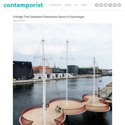 A Bridge That Celebrates Pedestrians Opens In Copenhagen