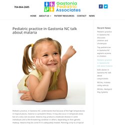 Best pediatric practice in Gastonia NC discuss malaria