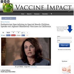 Pediatrician Specializing in Special Needs Children Speaks out Against Mandatory Vaccines in California