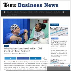 Why Pediatricians Need to Earn CME Credits to Treat Patients? - TIME BUSINESS NEWS
