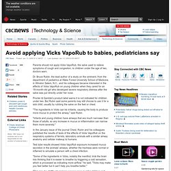 Avoid applying Vicks VapoRub to babies, pediatricians say - Health