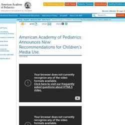 American Academy of Pediatrics Announces New Recommendations for Children’s Media Use