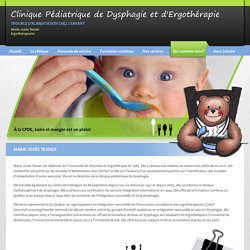 Clinique Pédiatrique de Dysphagie et d'Ergothérapie - Marie-Josée Tessier