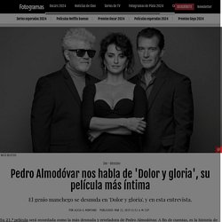 Pedro Almodóvar se sincera sobre 'Dolor y gloria'