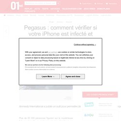 Pegasus : comment vérifier si votre iPhone est infecté et espionné